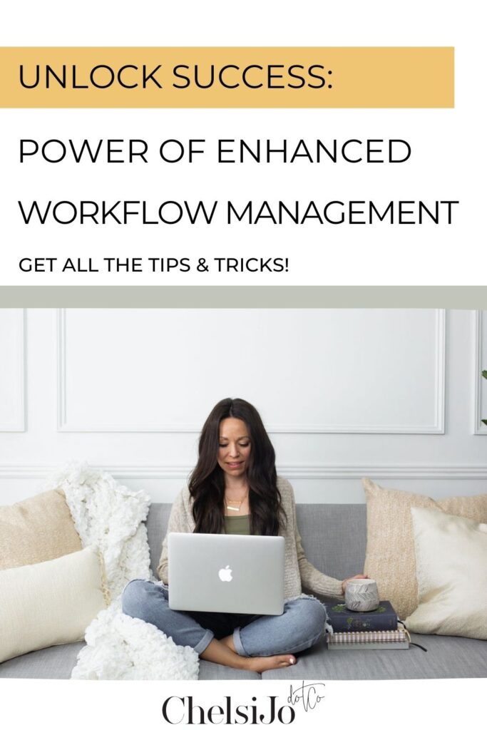 Unlock Success: The Power of Enhanced Workflow Management
-Chelsijo