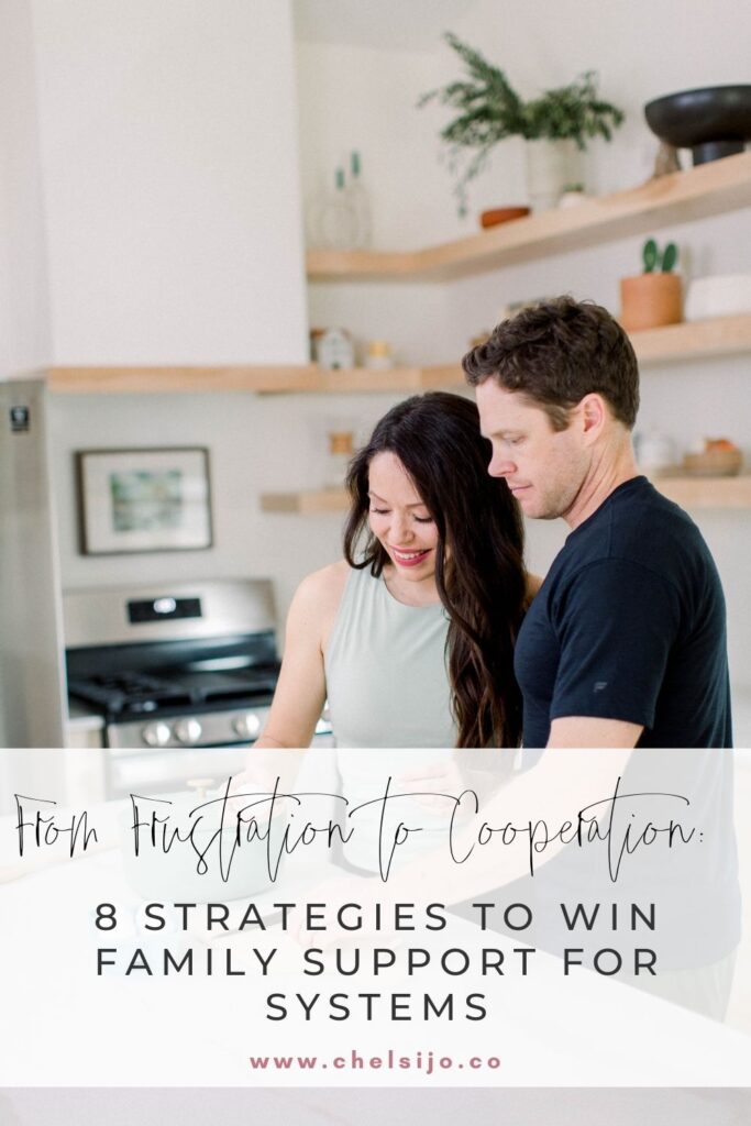 From Frustration to Cooperation: 8 Strategies to Win Family Support for Systems -Chelsijo
