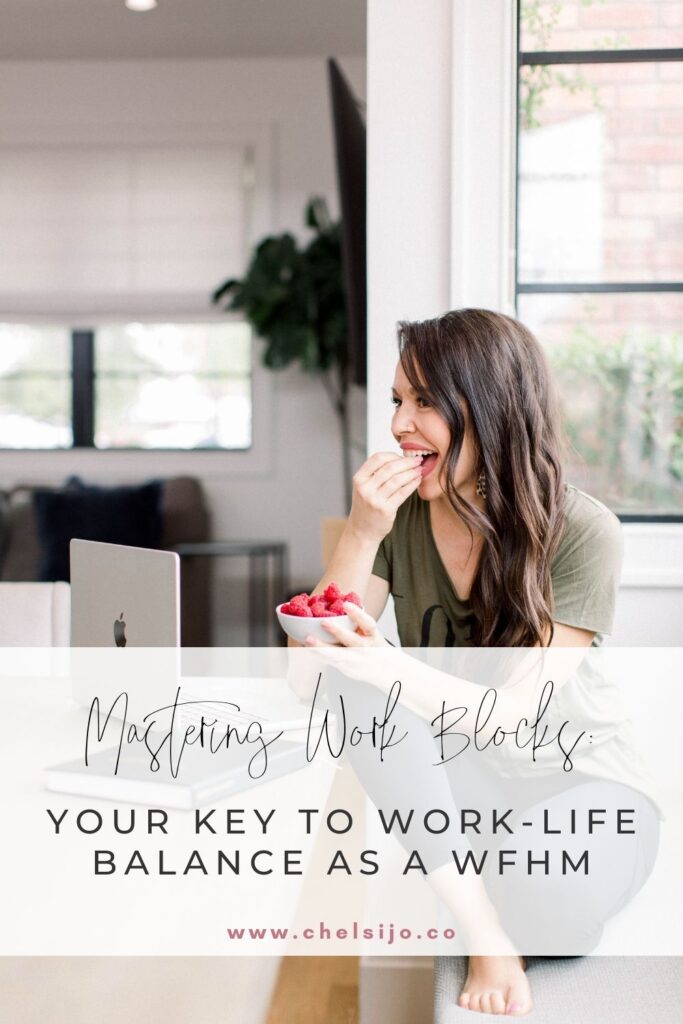 Mastering Work Blocks: Your Key to Work-Life Balance as a WFHM -Chelsijo