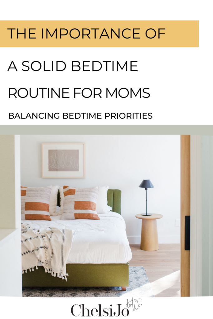 The Importance of a Solid Bedtime Routine for Moms - Chelsijo