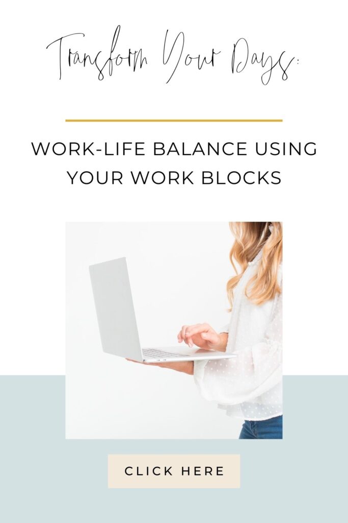 Transform Your Days: Work-Life Balance Using Your Work Blocks -Chelsijo