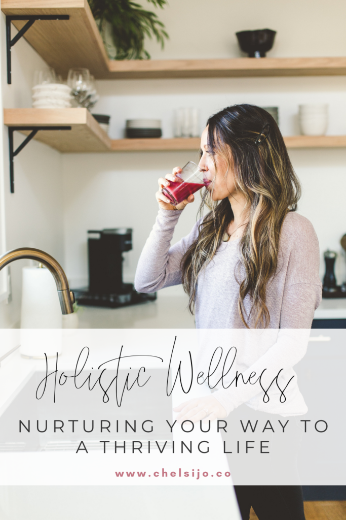 Holistic Wellness Nurturing Your Way to a Thriving Life with ChelsiJo