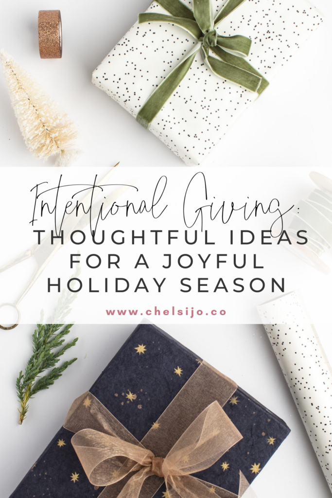 Intentional Giving Thoughtful Ideas for a Joyful Holiday Season Chelsi Jo