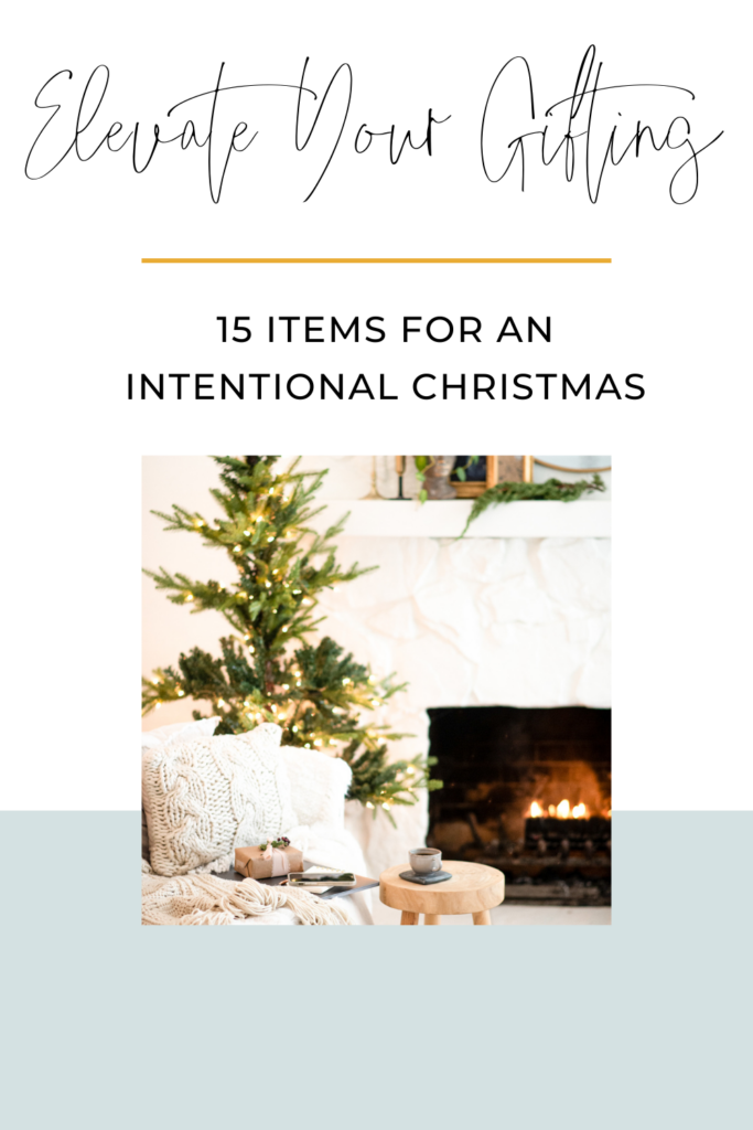Elevate Your Gifting: 15 Items for an Intentional Christmas Chelsi Jo