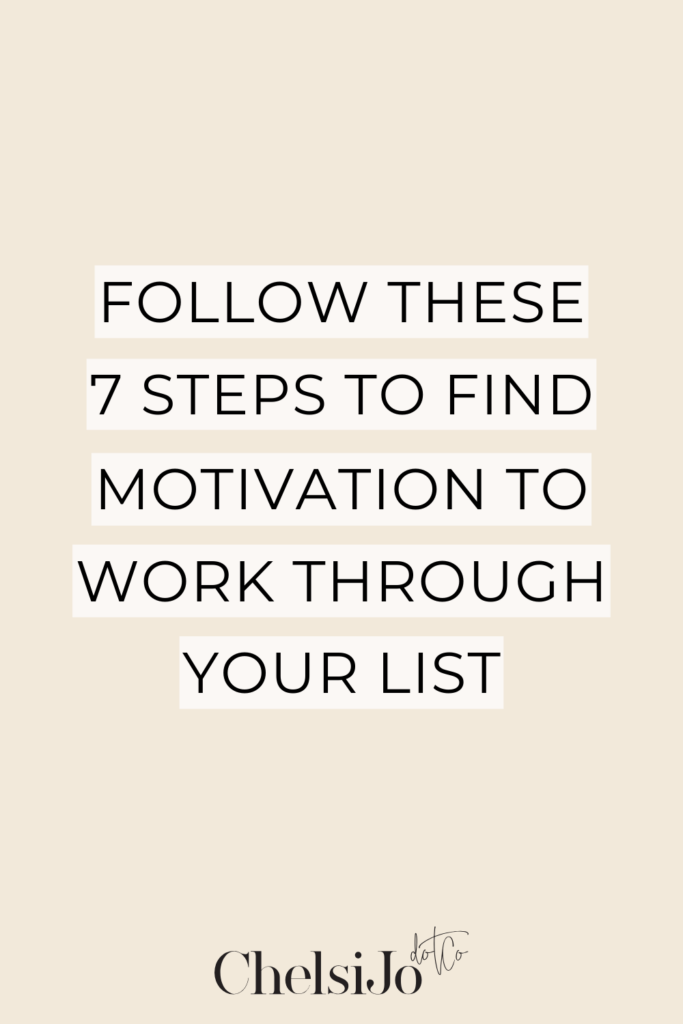 Follow these 7 steps to find motivation to work through your list