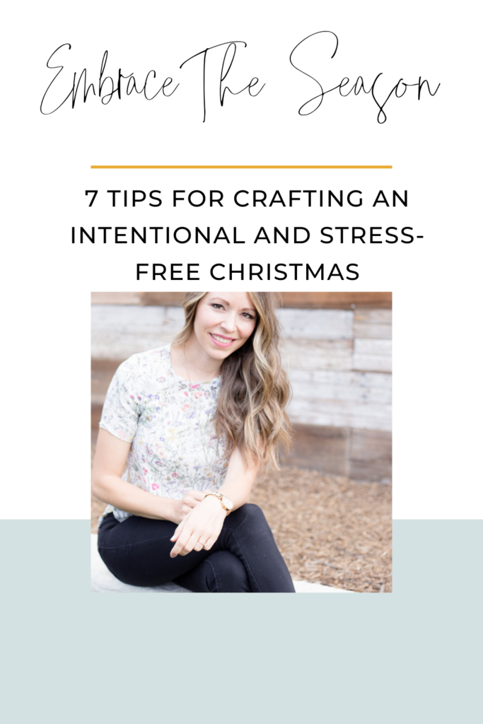 Embrace-the-Season- 7-Tips-for-Crafting-an-Intentional-and-Stress-Free-Christmas-ChelsiJo
