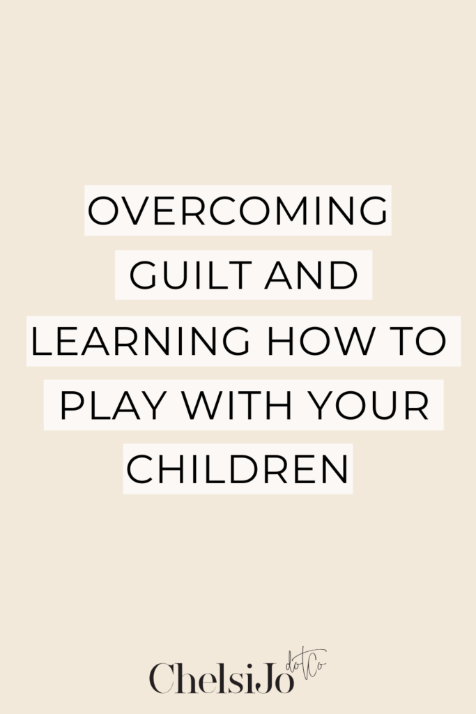 Overcoming-Guilt-And-Learning-How-To-Play-With-Your-Children