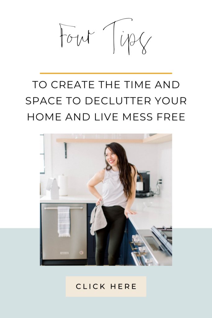 Four tips to create time and space to declutter and live mess free as a busy work from home mom