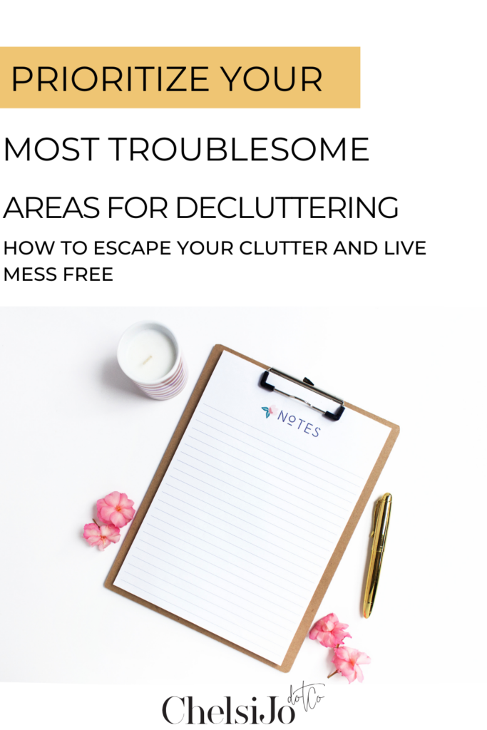 Prioritize your most troublesome areas for decluttering your home