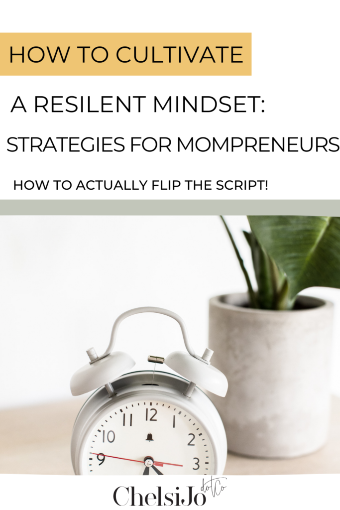 How-To-Cultivate-a-Resilient-Mindset:-Strategies-for-Mompreneurs
