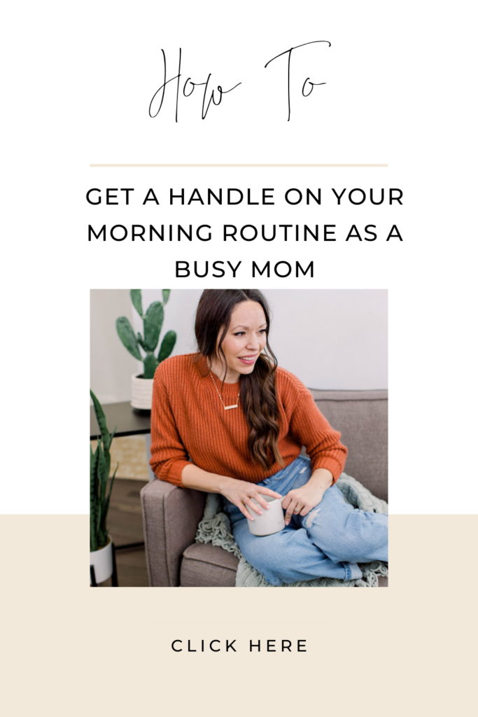how to get a handle on your morning routine as a busy mom 