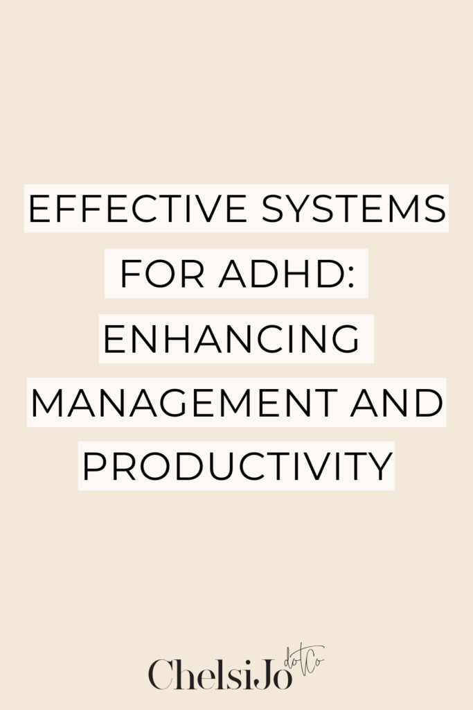 efective-systems-for-adhd-enhancing-management-and-productivity-chelsijo
