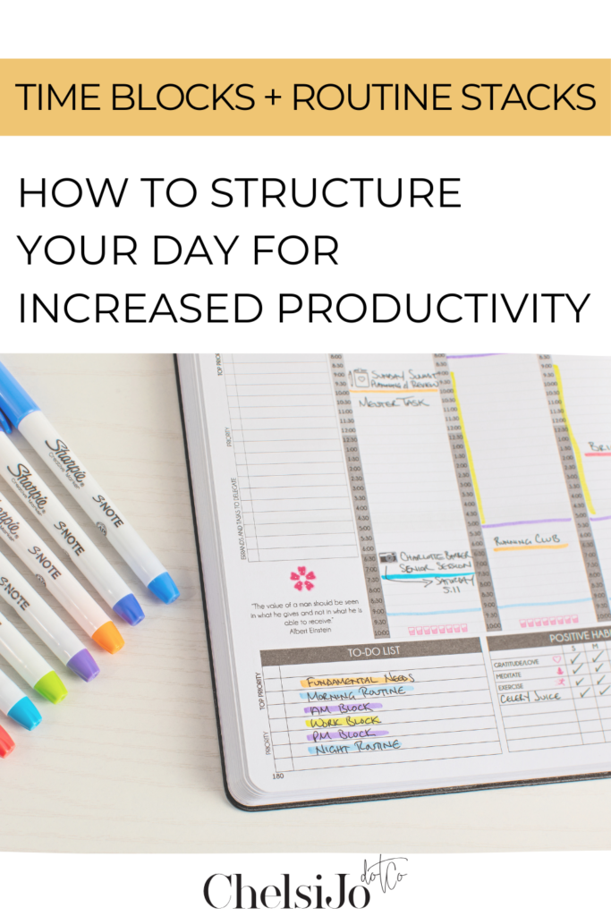 Time Blocks + Routine Stacks: How To Structure You Day For Increased Productivity