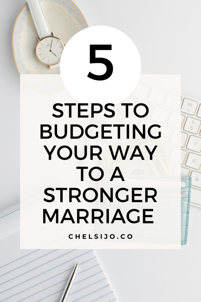 5 Steps To Budgeting Your Way To A Stronger Marriage Chelsi Jo
