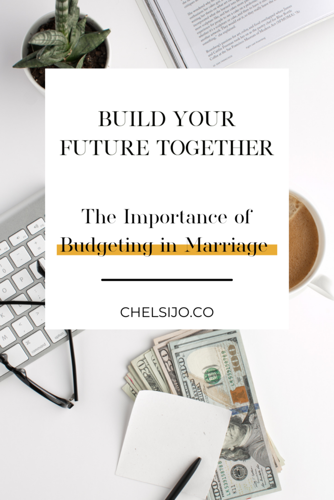 Build Your Future Together The Importance Of Budgeting In Marriage Chelsi Jo
