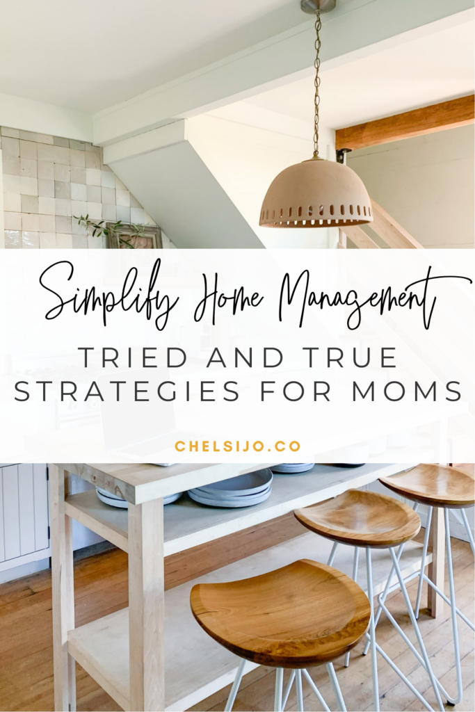 Simplify Home Management - Triend and True Strategeis for Moms Chelsi Jo