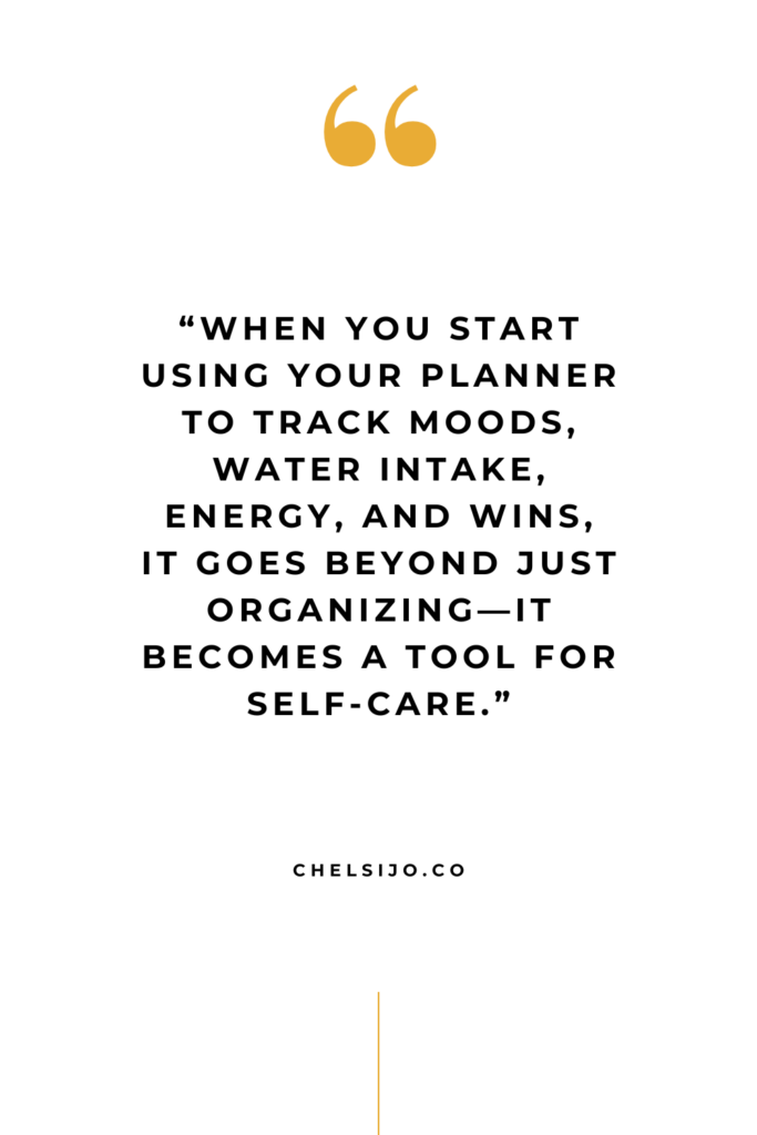 When you start using your planner to track moods, water intake, energy, and wins, it goes beyond just organizing - it becomes a tool for self-care. ChelsiJo