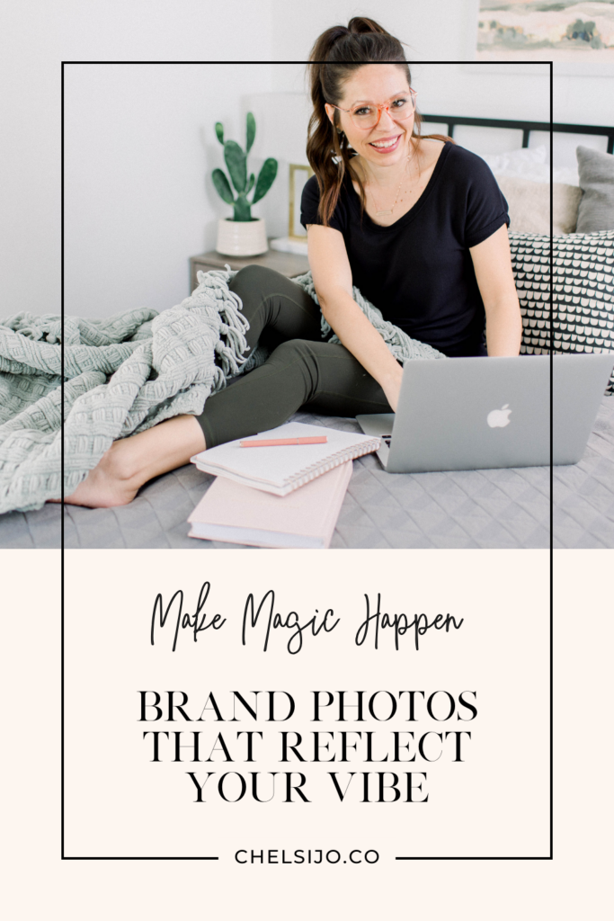 Make magic happen - Brand Photos that Reflect Your Vibe Chelsijo.co