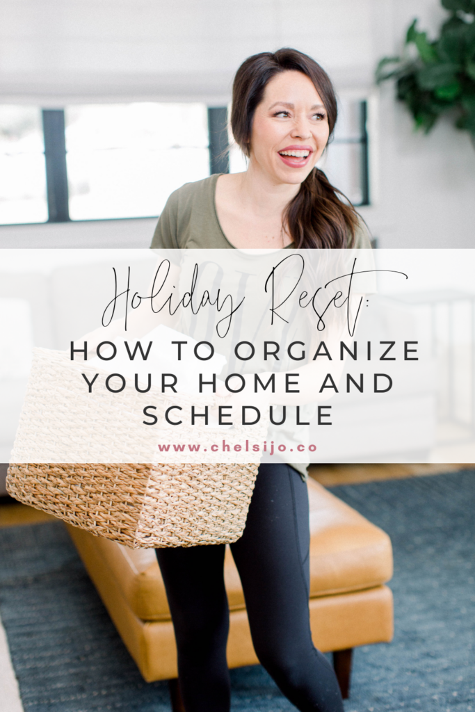 How to Organize your home with a holiday reset chelsijo