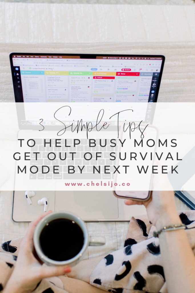 3 simple tips to help busy moms get out of survival mode by next week 