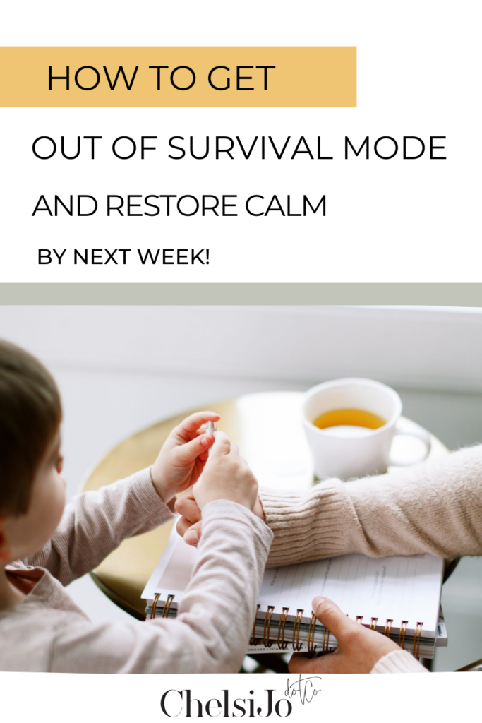 How to get out of survival mode and restore calm by next week 