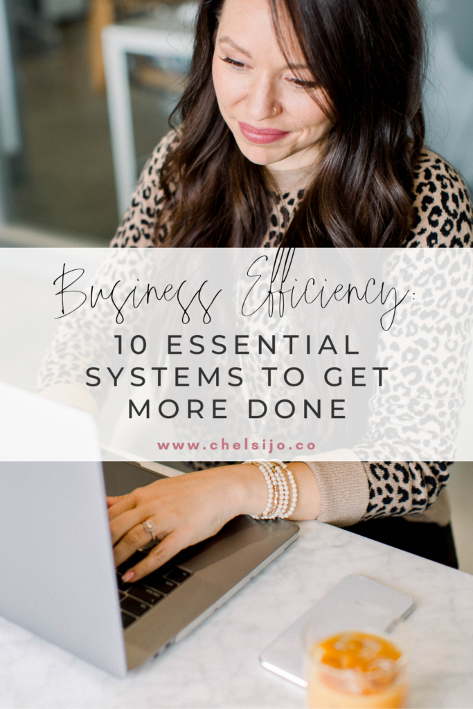 Business Efficiency: 10 Essential Systems to Get More Done - chelsijo